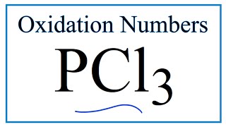 How to find the Oxidation Number for P in PCl3 Phosphorus trichloride [upl. by Devaney]