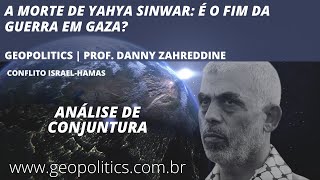 A morte de Yahya Sinwar É o fim da guerra em Gaza [upl. by Jillane]