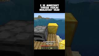 E se minecraft ter físicas realistas [upl. by Aynnat]