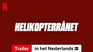 Helikopterrånet Seizoen 1 ondertiteld  Trailer in het Nederlands  Netflix [upl. by Aicert]