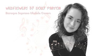 Wildflowers by Dolly Parton Ukulele Cover [upl. by Athenian]