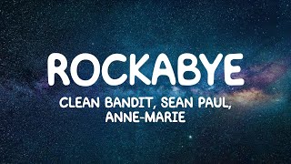 Rockabye  Clean Bandit Sean Paul AnneMarie Lyrics [upl. by Anitsyrhk]