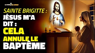 URGENT  Sainte Brigitte  Jésus ma dit que si vous faites cela vous annulez le baptême [upl. by Regine]