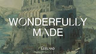 Leeland  Wonderfully Made Official Audio Video [upl. by Trip]