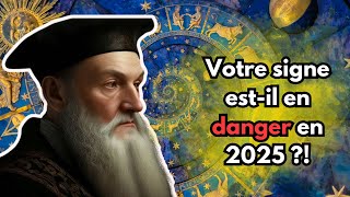 Attention  Ces 5 signes astrologiques sont menacés en 2025 selon Nostradamus [upl. by Anurb113]