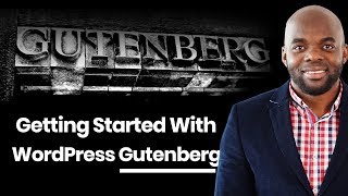 WordPress Gutenberg  Getting started with WordPress Gutenberg everything you need to know [upl. by Lussi548]