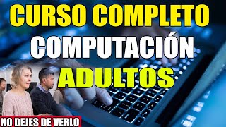 CURSO DE COMPUTACION COMPLETO PARA ADULTOS DESDE CERO GRATIS 2024 [upl. by Enyrat]