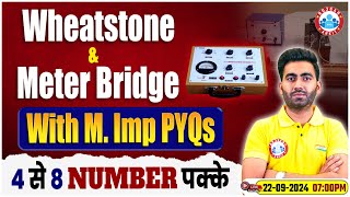 Wheatstone and Meter Bridge  12th Physics Full Explanation With Most Imp PYQs By Manish Sir [upl. by Burkhard178]