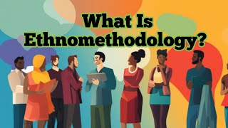 Ethnomethodology  Method  Sociology [upl. by Rube562]