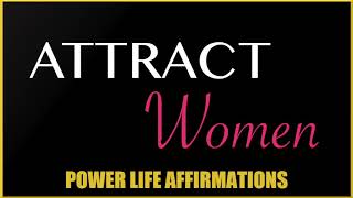 Attract Women FEMALE VOICE Power Life Affirmations [upl. by Alor494]