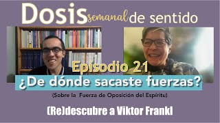 Dosis Semanal de Sentido Ep 21 ¿De dónde sacaste fuerza [upl. by Neerihs]