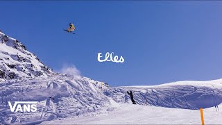 VANS SNOWBOARDING PRESENTS ELLES  Snow  VANS [upl. by Arratahs]