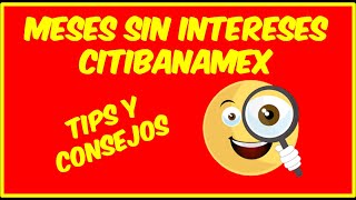 MESES SIN INTERESES CITIBANAMEX  Tips y Consejos [upl. by Oribel845]