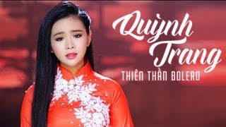 Thiên Thần Bolero Quỳnh Trang  Top 10 Bài Hát Làm Nên Tên Tuổi Của Quỳnh Trang 2018 [upl. by Yracaz463]