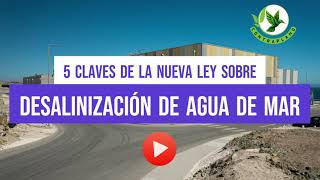 5 Claves de la nueva ley sobre desalinización de agua de mar [upl. by Alexandra]