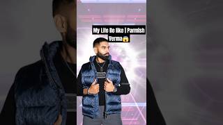 My Life Be like  Parmish Verma 💪🏻 new song shorts short parmishverma newpunjabisong new [upl. by Lorens724]