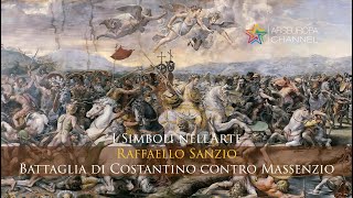 Simbologia della Battaglia di Costantino contro Massenzio  Scuola di Raffaello  SIMBOLI NELLARTE [upl. by Schumer]