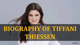 BIOGRAPHY OF TIFFANI THIESSEN [upl. by Pucida506]