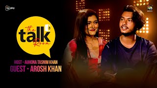 The Talk Room  পেটে ক্ষুধা না থাকলে কোন কাজেই সফলতা আসে না  Arosh khan  EP 15  Deepto TV [upl. by Swan769]