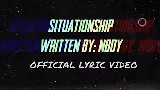 NBDY  Situationship Official Lyric Video [upl. by Letsou376]