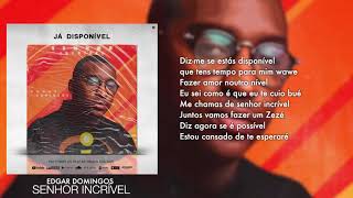 Edgar Domingos  Senhor Incrível Prod Teo No Beat Lyric Video [upl. by Raine]