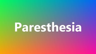 Paresthesia  Medical Definition and Pronunciation [upl. by Elleivap]