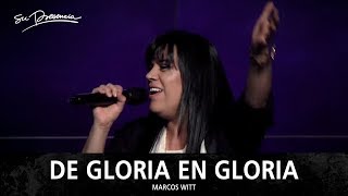 De Gloria En Gloria  Su Presencia Marcos Witt  AUDIO [upl. by Guenna909]