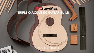 StewMac Triple O Acoustic Guitar Kit Build  Part 1  Unboxing [upl. by Gillespie]