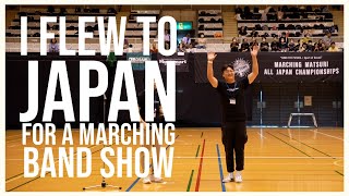 I flew to Japan for a marching band show [upl. by Ydnamron182]