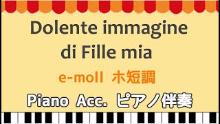 Dolente immagine di Fille mia 中声用 emoll【Piano Acc ピアノ伴奏】 [upl. by Ynnam]