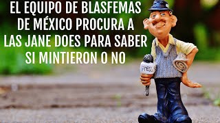 BLASFEMAS DE MÉXICO SE APEGA A DICHOS DE UNIVISIÓN Y JANE DOES [upl. by Cousin850]