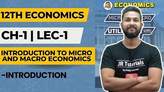 12th Economics  Chapter 1 Introduction to Micro amp Macro Economics  Maharashtra Board  JR College [upl. by Lacim]