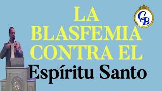 Pastor José CruzLA BLASFEMIA CONTRA EL ESPÍRITU SANTO [upl. by Beaver99]