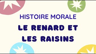 histoire morale le renard et les raisins [upl. by Addiel]