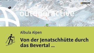 Skitour in den Albula Alpen Von der Jenatschhütte durch das Bevertal nach [upl. by Htederem]