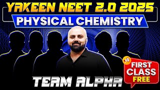 Yakeen 20 2025 Physical Chemistry 1st Class FREE🔥 NEET 2025 Dropper [upl. by Karly633]