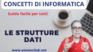 Le STRUTTURE DATI  Guida FACILE per tutti [upl. by Ketchum288]