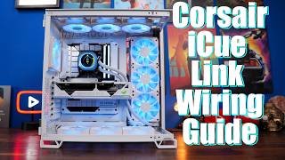 Corsair iCue Link system setup and wiring guide indepth 2024 [upl. by Oisorbma994]