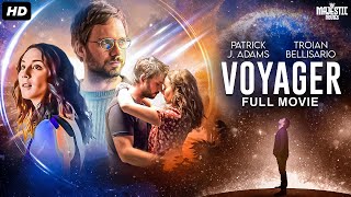 VOYAGER  Full Hollywood Scifi Movie  English Movie  Patrick Adams Troian Bellisario Free Movie [upl. by Chema152]