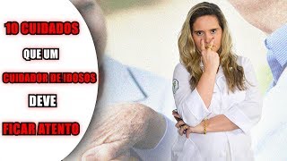 Os 10 Cuidados Que Um Cuidador de Idosos deve Ficar Atento [upl. by Motteo568]