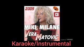 Vera Matović  Miki Milane Karaoke Instrumental [upl. by Nicki691]