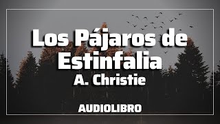 Los Pájaros de Estinfalia POIROT Agatha Christie Audiolibro en Español [upl. by Anneuq]