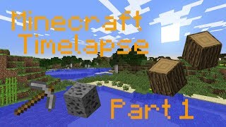 Minecraft  Timelapse  Survival  Part 1  The First Day [upl. by Arekat385]