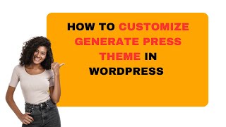 How To Customize GeneratePress Theme In WordPress [upl. by Haisoj]