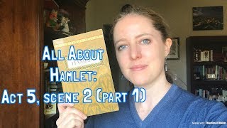 All About Hamlet Act 5 scene 2 Part 1 [upl. by Annaitsirk866]