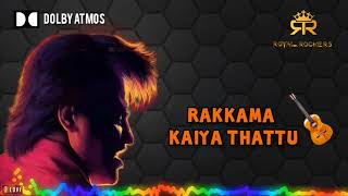 RAKKAMA KAIYA THATTU  THALAPATHY  ILLAYARAJA  DOLBY ATMOS  BASS BOOSTED  REMASTERED  HQ AUDIO [upl. by Eddy811]