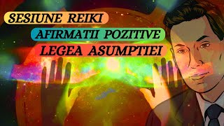 SESIUNE REIKI  CU AFIRMATII POZITIVE  LEGEA ASUMPTIEI  NEVILLE GODDARD [upl. by Brotherson]