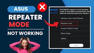 Asus Repeater Mode Not Functioning Heres What You Can Do [upl. by Yelram]