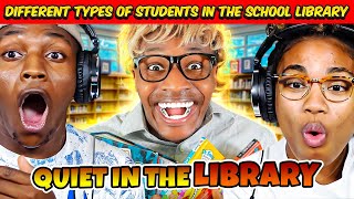 DIFFERENT TYPES OF STUDENTS IN THE LIBRARY REACTION [upl. by Esmeralda]