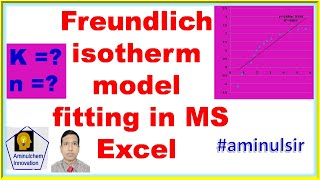 Freundlich isotherm model fitting in MS Excel [upl. by Aratahs788]